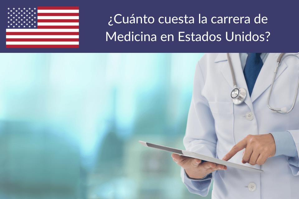 Cuánto cuesta la carrera de Medicina en Estados Unidos